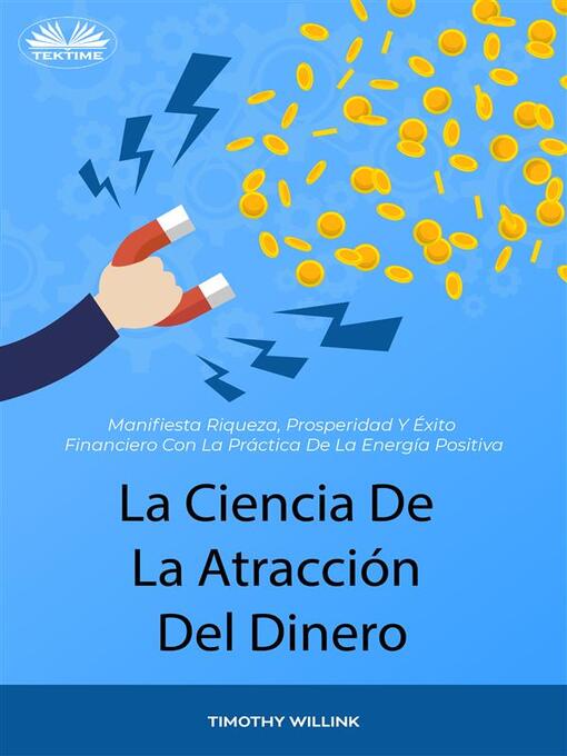 Title details for La Ciencia De La Atracción Del Dinero by Timothy Willink - Available